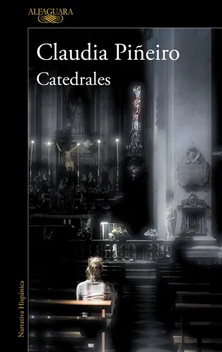 Libro: Catedrales. Piñeiro, Claudia. Alfaguara
