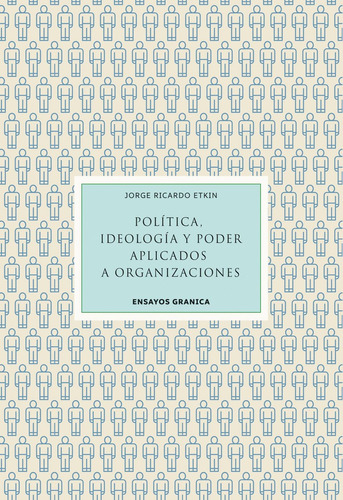 Politica, Ideologia Y Poder Aplicados A Organizaciones