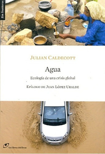 Agua - Julian Caldecott, de JULIAN CALDECOTT. Editorial Los Libros Del Lince en español