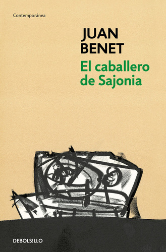 El Caballero De Sajonia, De Benet, Juan. Editorial Debolsillo, Tapa Blanda En Español