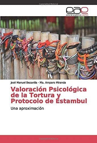 Libro: Valoración Psicológica Tortura Y Protocolo E&..