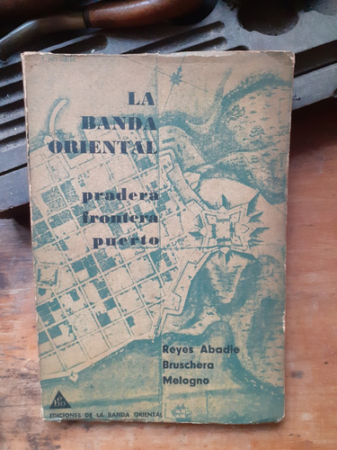 La Banda Oriental- Pradera, Frontera Y Puerto