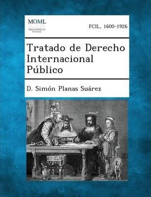 Tratado De Derecho Internacional Publico - D Simon Planas...