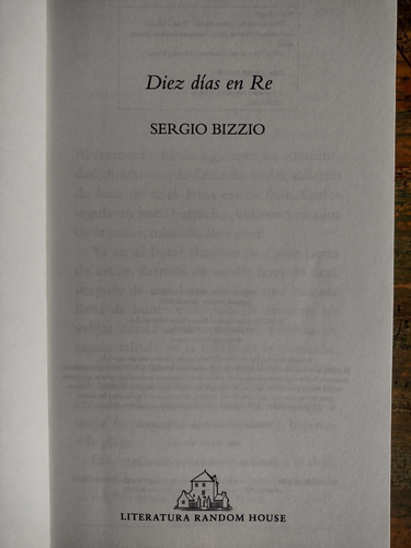 Diez Días En Re De Sergio Bizzio - Literatura Random House
