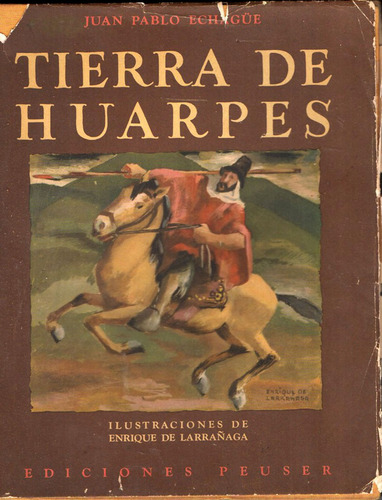 Tierra De Huarpes - Juan Pablo Echagüe Antiguo 1945 ^