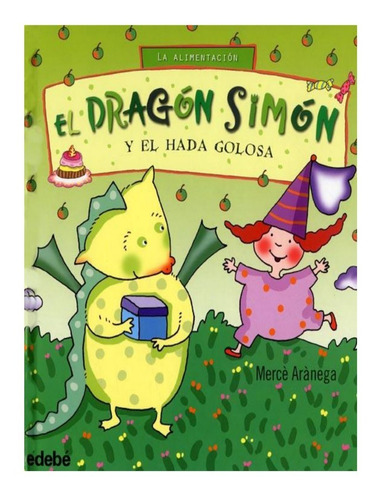 Libro Infantil: El Dragon Simon Y El Hada Golosa 