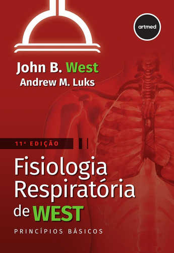 Fisiologia Respiratória De West: Principios Básicos, De John B. West,andrew M. Luks. Editorial Artmed, Edição 11 Em Português