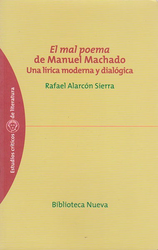 El Mal Poema De Manuel Machado Una Lírica Moderna Y Dialógic