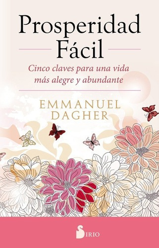 Prosperidad Facil - Emmanuel Dagher, De Emmanuel Dagher. Editorial Sirio S.a En Español