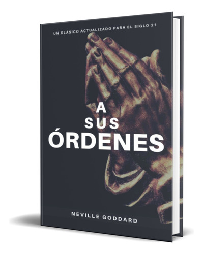 Libro A Sus Órdenes [ Neville Goddard ]  Original
