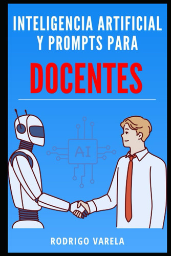 Inteligencia Artificial Y Prompts Para Docentes: Promp 615tk