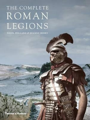 The Complete Roman Legions - Nigel Pollard&,,