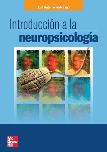 Introducción A La Neuropsicología José Antonio Portellano