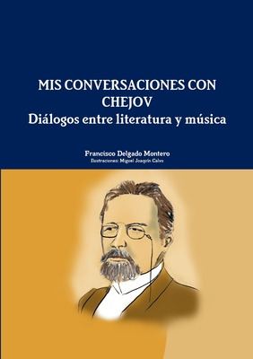 Libro Mis Conversaciones Con Chejov. Diã¡logos Entre Lite...