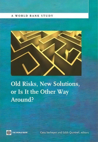 Old Risks-new Solutions, Or Is It The Other Way Around?, De Gero Verheyen. Editorial World Bank Publications, Tapa Blanda En Inglés
