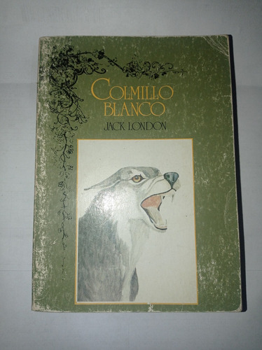 Libro Colmillo Blanco - Jack London - Edit. Andrés Bello