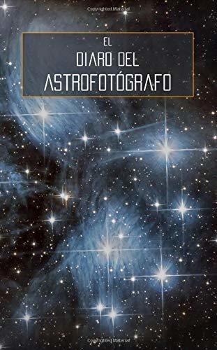 Libro El Diaro Del Astrofotógrafo (spanish Edition) Lcm2