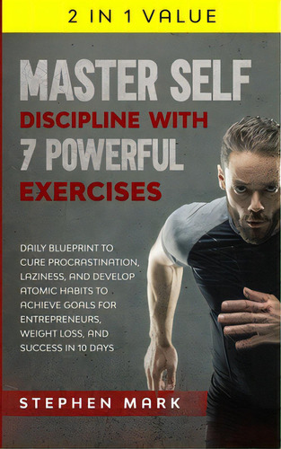 Master Self-discipline With 7 Powerful Exercises: Daily Blueprint To Cure Procrastination, Lazine..., De Mark, Stephen. Editorial Lightning Source Inc, Tapa Blanda En Inglés