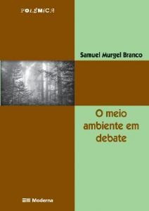 Livro O Meio Ambiente Em Debate Samuel Murgel Bran