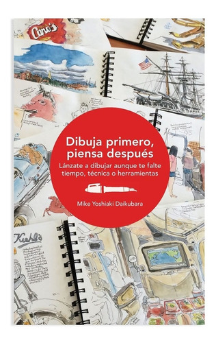 Dibuja Primero, Piensa Después - Mike Yushiaki Daikubara