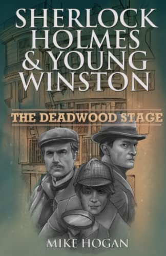 Sherlock Holmes & Young Winston: The Deadwood Stage (sh&yw), De Hogan, Mike. Editorial Independently Published, Tapa Blanda En Inglés