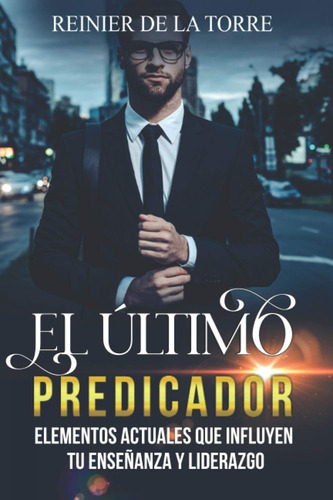 Libro: El Último Predicador: Elementos Actuales Que Influyen