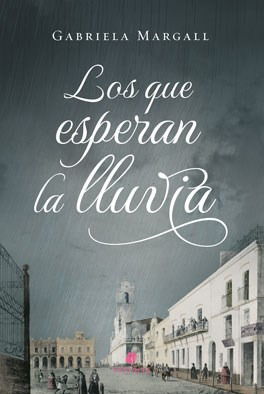 Los Que Esperan La Lluvia - Margall Gabriela