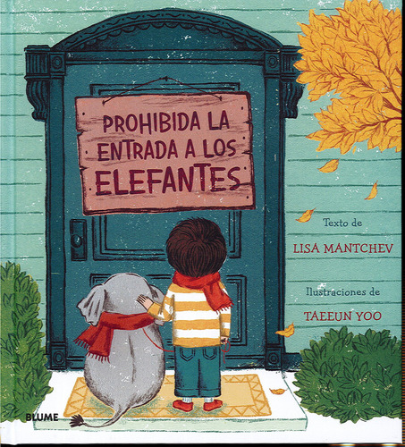 Prohibida la entrada a los elefantes, de Lisa Mantchev / Taeeun Yoo. Editorial BLUME, tapa dura en español, 2023