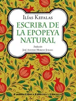 Comprar Escriba De La Epopeya Natural, De Ilías Kefalas. Editorial Padilla Libros Editores Y Libreros, Tapa Blanda En Español, 2022