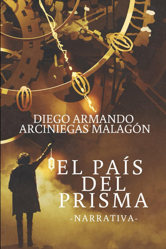 Libro: El País Del Prisma (narrativa) (spanish Edition)