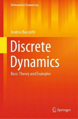 Discrete Dynamics : Basic Theory And Examples, De Andrea Bacciotti. Editorial Springer Nature Switzerland Ag, Tapa Dura En Inglés
