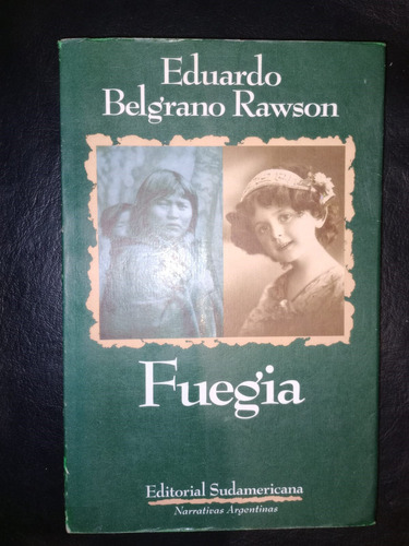Libro Fuegia Eduardo Belgrano Rawson