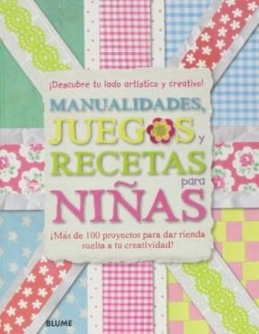 Manualidades Juegos Y Recetas Para Niñas Mas De 100 Proyect