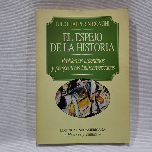 El Espejo De La Historia Tulio Halperin Donghi Sudamericana