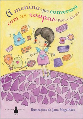 A MENINA QUE CONVERSAVA COM AS ROUPAS, de ACIOLI, PAULA. Editora Memória Visual, capa mole em português