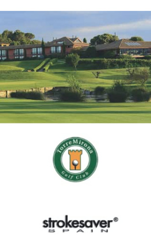 Torremirona Golf Club: Yardage Book - Libro Distancias Golf