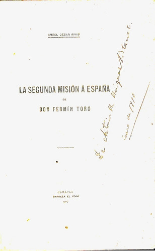 La Segunda Mision A España De Don Fermin Toro El Cojo 1907