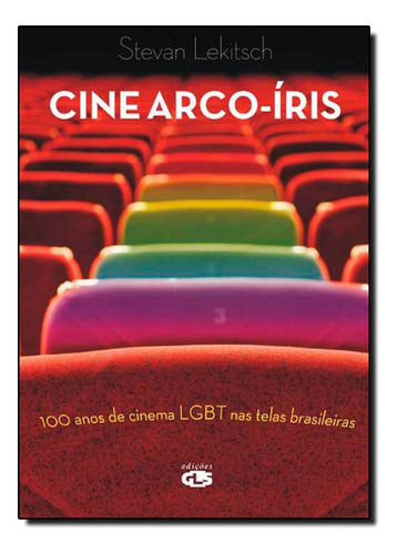 Livro: Cine Arco-íris - 100 Anos De Cinema Lgbt