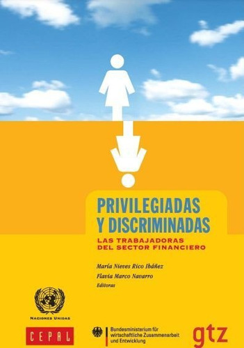 Privilegiadas Y Discriminadas: Las Trabajadoras Del Sector F