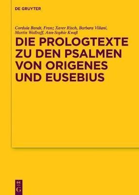 Die Prologtexte Zu Den Psalmen Von Origenes Und Eusebius ...