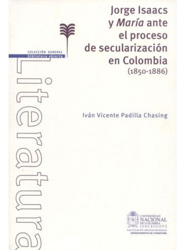Libro Jorge Isaacs Y Maria Ante El Proceso De Secularizacio