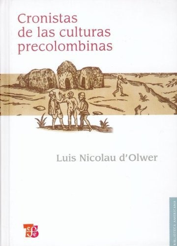 Cronistas De Las Culturas Precolombinas (biblioteca American