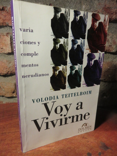 Voy A Vivirme Variaciones Complementos Nerudianos Teitelboim