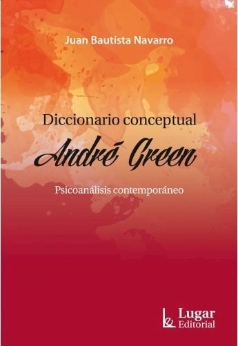 Diccionario Conceptual - Andre Green De Juan Bautista
