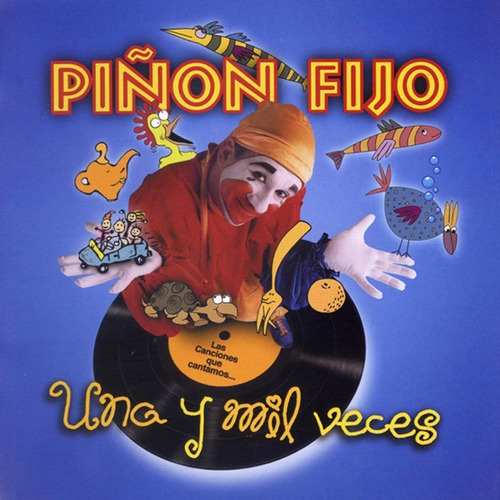 Piñon Fijo - Una Y Mil Veces - Los Chiquibum