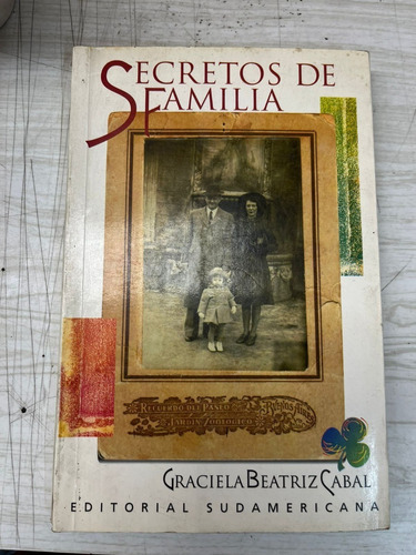 Secretos De Familia- Graciela  Cabal- Sudamericana- Usado