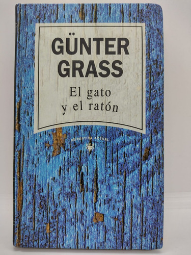 El Gato Y El Raton - Gunter Grass - R. B. A. - Usado 