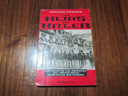 Los Hijos De Hitler - Gerald Posner - Ed: Planeta