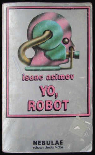 Yo, Robot. Isaac Asimov. Barcelona. 49n 776