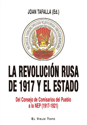 La Revoluciãâ³n Rusa De 1917 Y El Estado, De Tafalla, Joan. Editorial El Viejo Topo, Tapa Blanda En Español